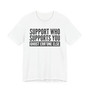 Support Whoever Supports You Ghost Err'one Else T-shirt (block)