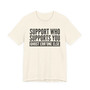 Support Whoever Supports You Ghost Err'one Else T-shirt (block)