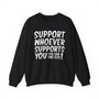 Support Whoever Supports You Fuk Err'one Else - Sweatshirt 