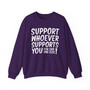 Support Whoever Supports You Fuk Err'one Else - Sweatshirt 