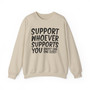Spport Whoever Supports You, Ghost Err'one Else - Sweatshirt
