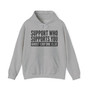 Support Whoever Supports You, Ghost Err'one Else - Hoodie (block)