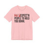 Stop Expect'n People To Hold You Down - T-shirt