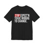 Stop Expect'n Toxic Niggas To Change - T-shirt  (blurred print)