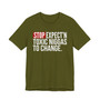 Stop Expect'n Toxic Niggas To Change - T-shirt