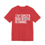 Stop Expect'n Toxic Bitches To Change - T-shirt  (blurred print)