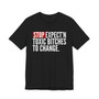 Stop Expect'n Toxic Bitches To Change - T-shirt 