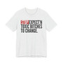 Stop Expect'n Toxic Bitches To Change - T-shirt 