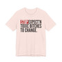 Stop Expect'n Toxic Bitches To Change - T-shirt 