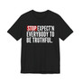Stop Expect'n Everybody To Be Truthful - T-shirt 