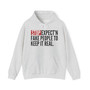 Stop Expect'n Fake People To Keep It Real - Hoodie