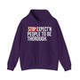 Stop Expect'n People To Be Thorough - Hoodie