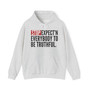 Stop Expect'n Everybody To Be Truthful - Hoodie