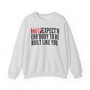 Stop Expect'n Err'Body To Be Built Like You - Sweatshirt