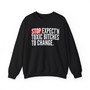 Stop Expect'n Toxic Bitches To Change - Sweatshirt