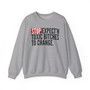 Stop Expect'n Toxic Bitches To Change - Sweatshirt