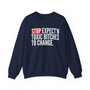 Stop Expect'n Toxic Bitches To Change - Sweatshirt