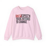 Stop Expect'n Toxic Bitches To Change - Sweatshirt  (blurred print)
