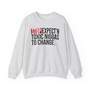 Stop Expect'n Toxic Niggas To Change - Sweatshirt