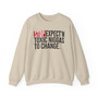 Stop Expect'n Toxic Niggas To Change - Sweatshirt