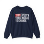 Stop Expect'n Toxic Niggas To Change - Sweatshirt