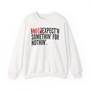 Stop Expect'n Somethin' For Nothin' - Sweatshirt