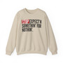 Stop Expect'n Somethin' For Nothin' - Sweatshirt