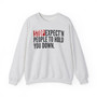 Stop Expect'n People To Hold You Down - Sweatshirt