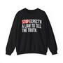 Stop Expect'n A Liar To Tell The Truth - Sweatshirt