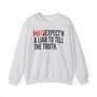Stop Expect'n A Liar To Tell The Truth - Sweatshirt