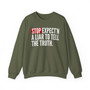Stop Expect'n A Liar To Tell The Truth - Sweatshirt