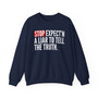 Stop Expect'n A Liar To Tell The Truth - Sweatshirt