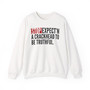 Stop Expect'n A Crackhead To Be Truthful- Sweatshirt