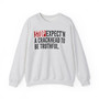 Stop Expect'n A Crackhead To Be Truthful- Sweatshirt