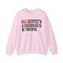 Stop Expect'n A Crackhead To Be Truthful- Sweatshirt