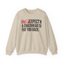 Stop Expect'n A Crackhead To Pay You Back - Sweatshirt