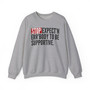 Stop Expect'n Err'Body To Be Supportive - Sweatshirt