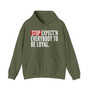 Stop Expect'n Everybody To Be Loyal - Hoodie