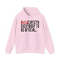 Stop Expect'n Everybody To Be Official - Hoodie