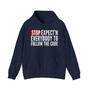 Stop Expect'n Everybody To Follow The Code - Hoodie