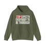 Stop Expect'n Everybody To Be Thorough - Hoodie