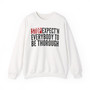 Stop Expect'n Everybody To Thorough - Sweatshirt