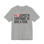 Stop Expect'n Everybody To Give A Fuck T-shirt 