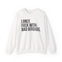 I Only Fuck With Bad Bitches - Sweatshirt (blurred print)