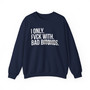 I Only Fuck With Bad Bitches - Sweatshirt (blurred print)