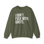 I Don't Fuck With Idiots - Sweatshirt