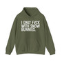 I Don't Fuck With Snow Bunnies - Hoodie
