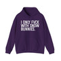 I Don't Fuck With Snow Bunnies - Hoodie