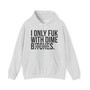 I Only Fuck With Dime Bitches - Hoodie (blurred print)