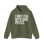  I Only Fuck With Dime Pieces  - Hoodie